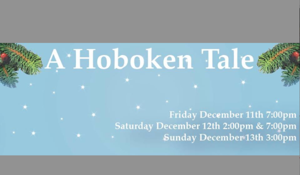 A HOBOKEN TALE — Original Christmas Musical by Garden Street School of the Performing Arts; Dec 11-13th