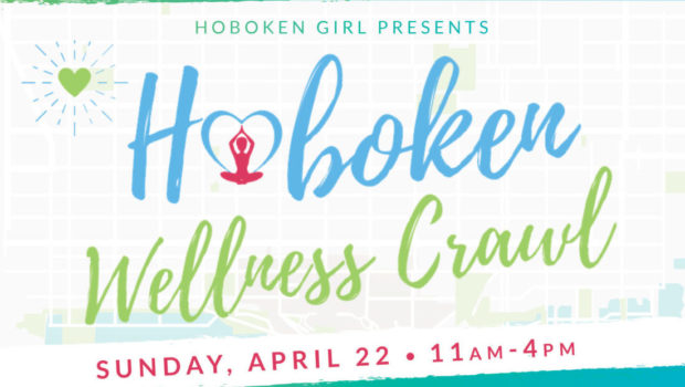 HOBOKEN WELLNESS CRAWL: HobokenGirl.com Hosts Second Annual Health & Wellness Binge Party—SUNDAY, APRIL 22
