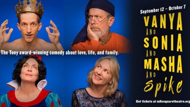 Mile Square Theatre Presents “Vanya and Sonia and Masha and Spike”—September 12th Through October 7th