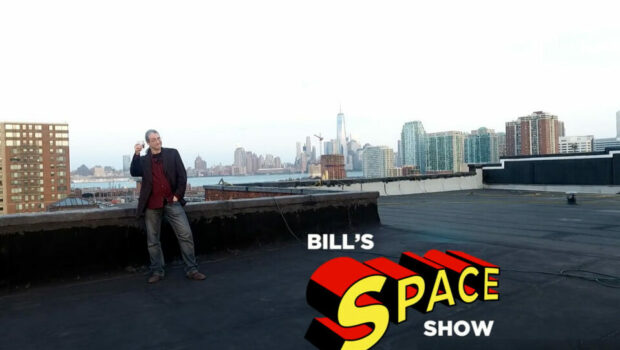 BILL’S SPACE SHOW: Talk w/ Gerry Rosenthal, plus “Confessions”